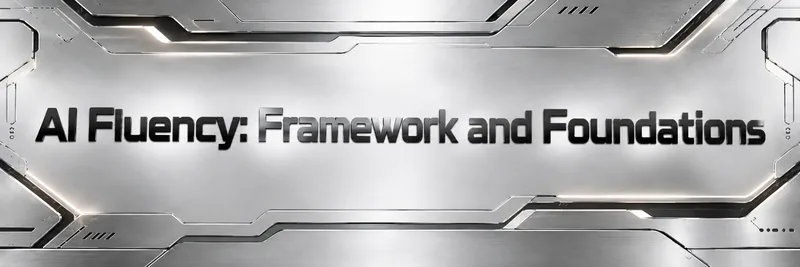 AI Fluency: Framework and Foundations
